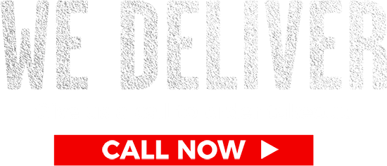 We Deliver - Click here to call now and order!
